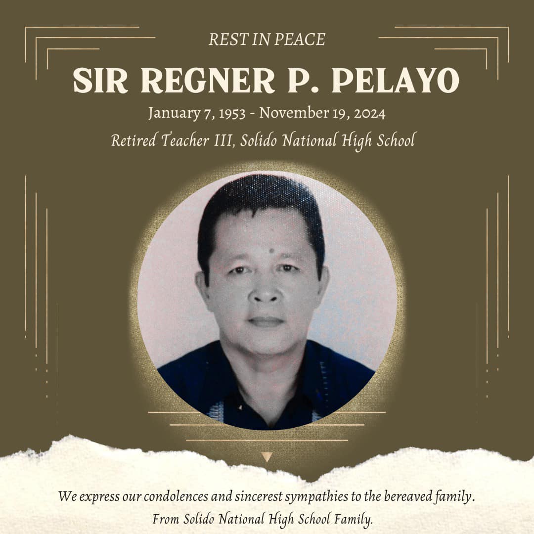 Read more about the article It is with deep sorrow and heartfelt sympathy that we announce the passing of an amazing, legendary and award-winning retired faculty member of Solido National High School, Sir Regner P. Pelayo.